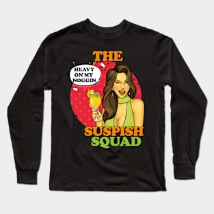 The Suspish Squad- Heavy on My Noggin- Sassy Confident Woman Long Sleeve T-Shirt